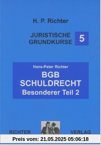 Juristische Grundkurse / Band 5 - Schuldrecht, Besonderer Teil 2: BD 5 Juristische Grundkurse / Band 5 - Schuldrecht, Besonderer Teil 2: BD 5