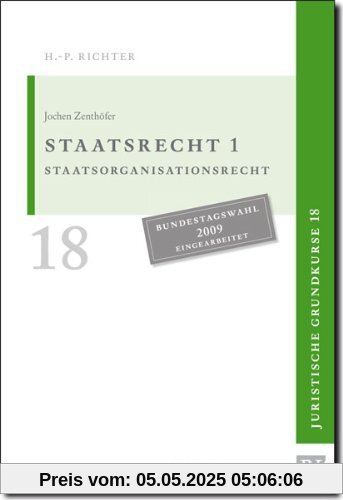 Juristische Grundkurse: Zenthöfer, J: Staatsrecht 1: BD 18