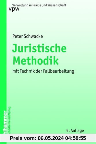 Juristische Methodik: mit Technik der Fallbearbeitung