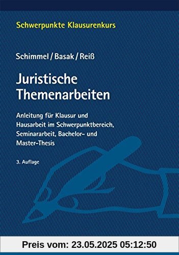 Juristische Themenarbeiten: Anleitung für Klausur und Hausarbeit im Schwerpunktbereich, Seminararbeit, Bachelor- und Master-Thesis (Schwerpunkte Klausurenkurs)