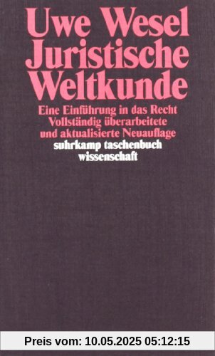 Juristische Weltkunde: Eine Einführung in das Recht (suhrkamp taschenbuch wissenschaft)