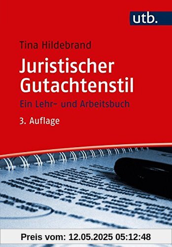 Juristischer Gutachtenstil: Ein Lehr- und Arbeitsbuch