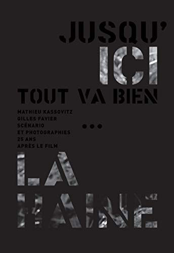 Jusqu'ici tout va bien - La Haine, 25 ans après: La Haine, 25 ans après le film