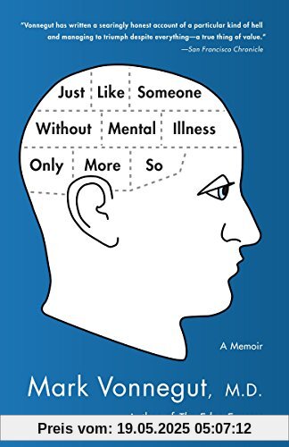 Just Like Someone Without Mental Illness Only More So: A Memoir