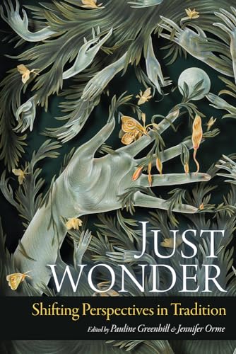 Just Wonder: Shifting Perspectives in Tradition von Utah State University Press