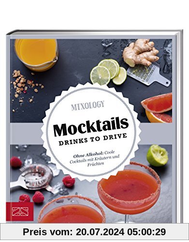 Just delicious - Mocktails. Drinks to drive.: Ohne Alkohol: Coole Cocktails mit Kräutern und Früchten