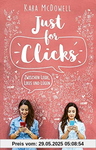 Just for Clicks: Zwischen Liebe, Likes und Lügen - Berührende Liebesgeschichte aus der Welt der Influencer