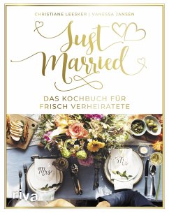 Just married - Das Kochbuch für frisch Verheiratete von Riva / riva Verlag