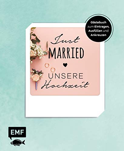Just married – Unsere Hochzeit: Gästebuch zum Eintragen, Ausfüllen und Ankreuzen von Edition Michael Fischer