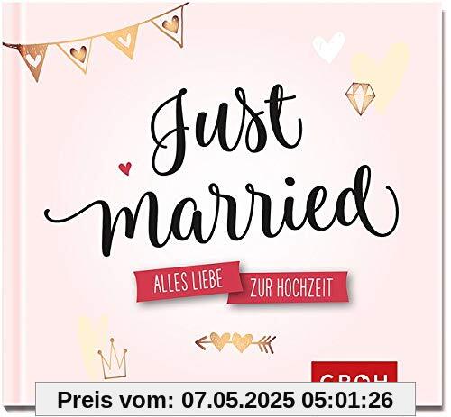 Just married.: Alles Liebe zur Hochzeit