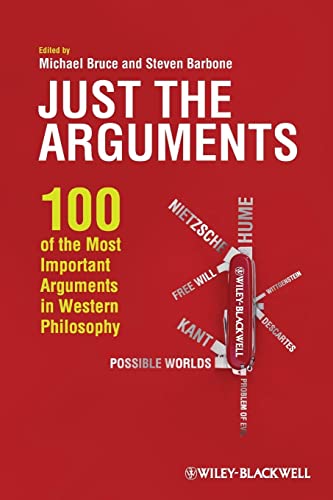 Just the Arguments: 100 of the Most Important Arguments in Western Philosophy von Wiley-Blackwell