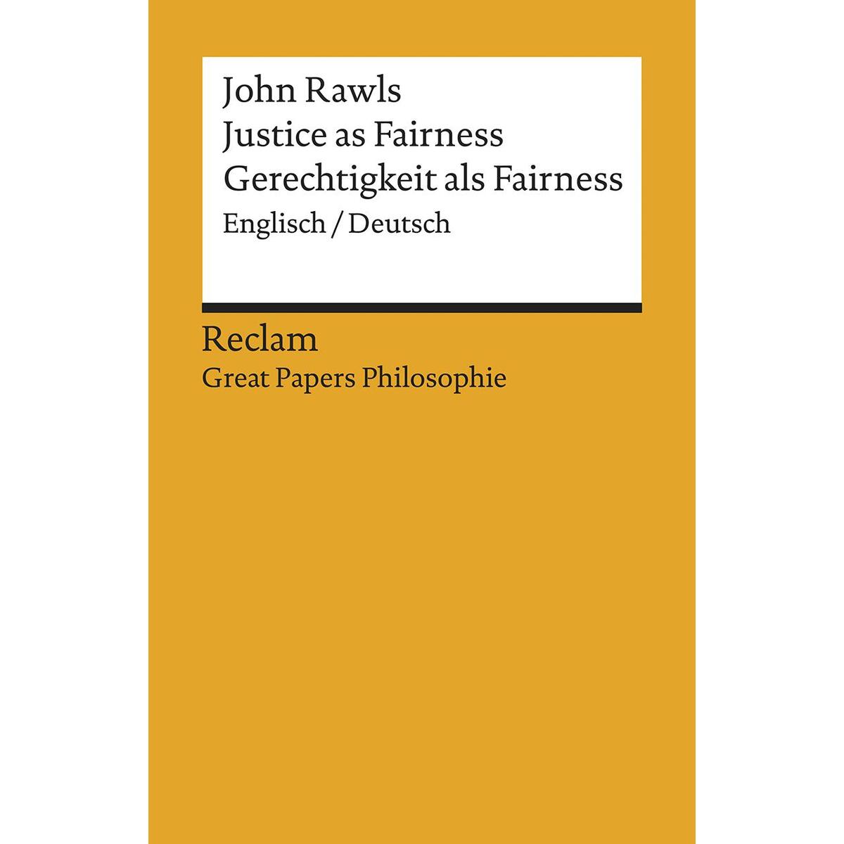 Justice as Fairness / Gerechtigkeit als Fairness Justice as Fairness / Gerechtigkeit als Fairness von Reclam Philipp Jun.