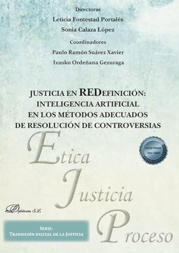 Justicia en REDefinición: Inteligencia Artificial en los métodos adecuados de resolución de controversias von Editorial Dykinson, S.L.