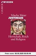 Justinian: Herrschaft, Reich und Religion