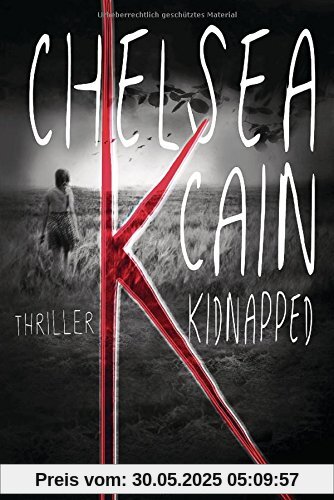 K - Kidnapped: Thriller (Kick Lannigan, Band 1)