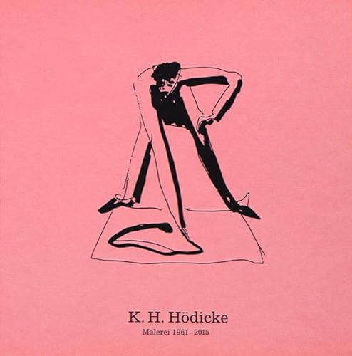 K.H. Hödicke. Malerei 1961-2015: Hall Art Foundation / König Galerie