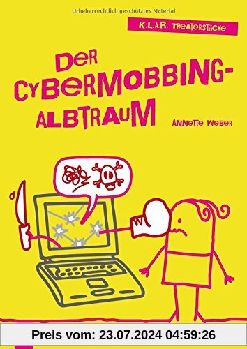 K.L.A.R.-Theaterstücke-Taschenbuch: Der Cybermobbing-Albtraum