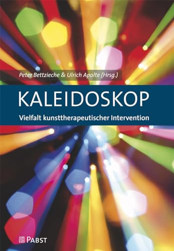 KALEIDOSKOP: Vielfalt kunsttherapeutischer Intervention
