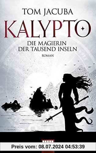 KALYPTO - Die Magierin der Tausend Inseln: Roman. Band 2 (Fantasy. Bastei Lübbe Taschenbücher)