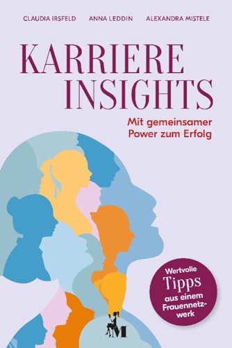 KARRIERE INSIGHTS: Mit gemeinsamer Power zum Erfolg von Marie von Mallwitz Verlag