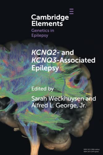 KCNQ2- and KCNQ3-Associated Epilepsy (Elements in Genetics in Epilepsy) von Cambridge University Press
