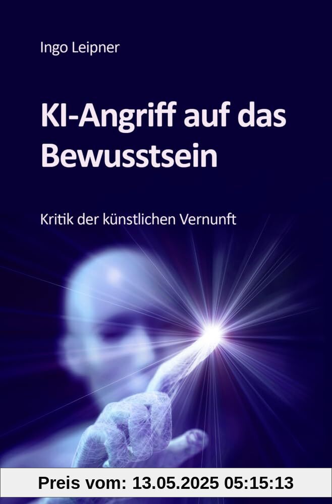 KI-Angriff auf das Bewusstsein: Kritik der künstlichen Vernunft