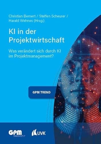 KI in der Projektwirtschaft: Was verändert sich durch KI im Projektmanagement? (Projektmanagement neu denken)