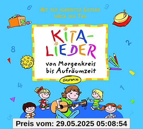 KITA-LIEDER von Morgenkreis bis Aufräumzeit: Mit den schönsten Liedern durch den Tag KITA-LIEDER von Morgenkreis bis Aufräumzeit: Mit den schönsten Liedern durch den Tag