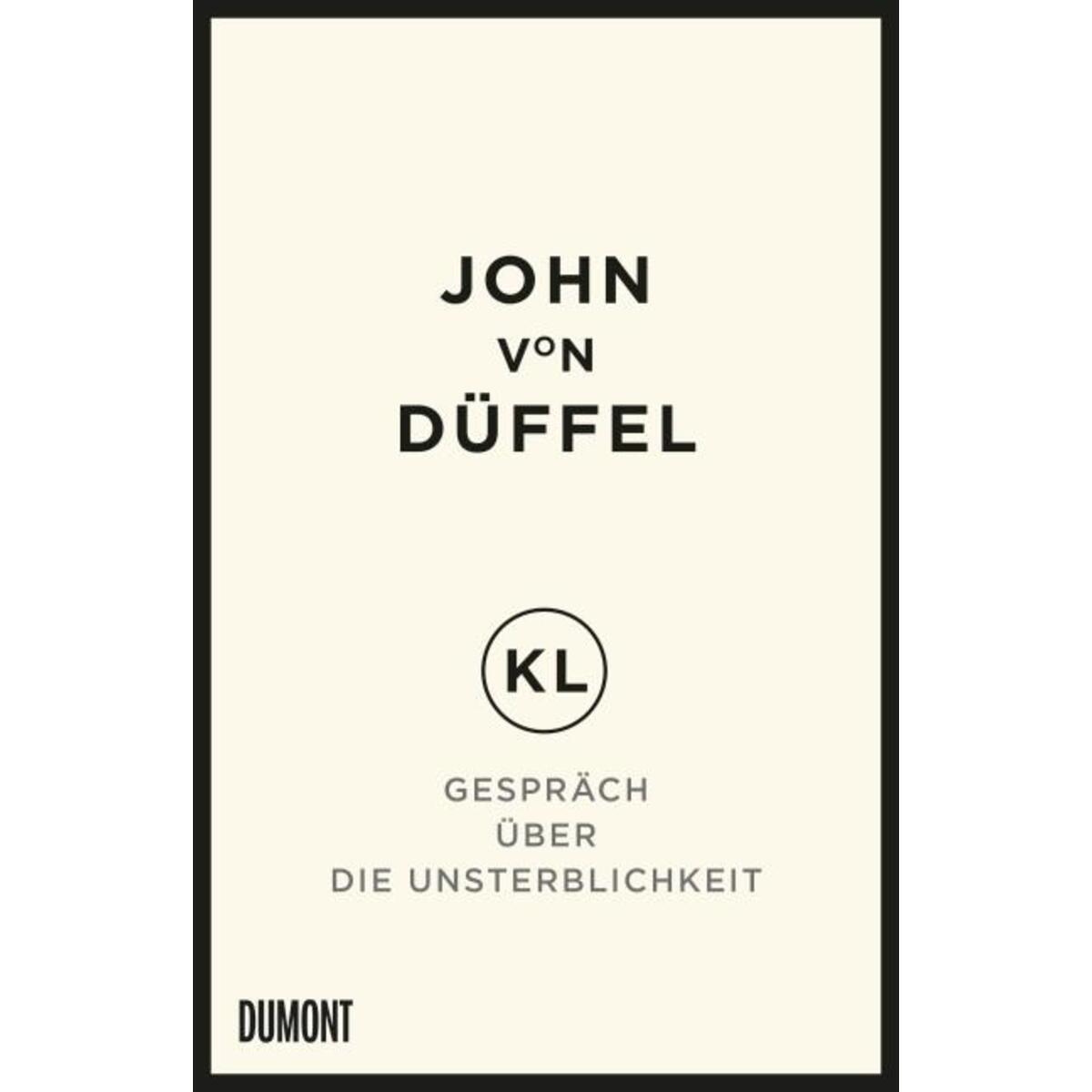 KL - Gespräch über die Unsterblichkeit von DuMont Buchverlag GmbH
