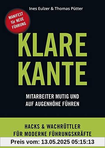 KLARE KANTE: Mitarbeiter mutig und auf Augenhöhe führen KLARE KANTE: Mitarbeiter mutig und auf Augenhöhe führen