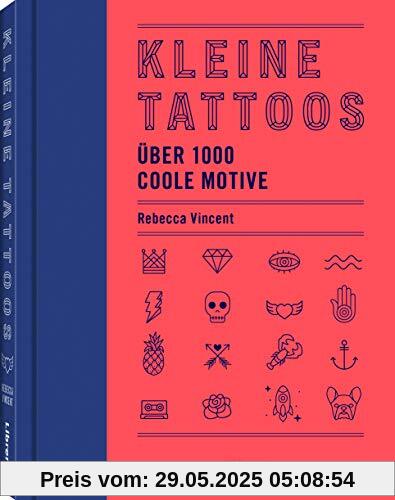 KLEINE TATTOOS: Über 1000 Motive KLEINE TATTOOS: Über 1000 Motive