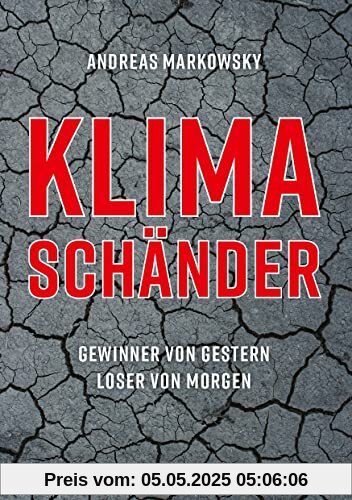 KLIMASCHÄNDER: Gewinner von Gestern - Loser von Morgen