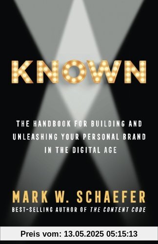 KNOWN: The handbook for building and unleashing your personal brand in the digital age