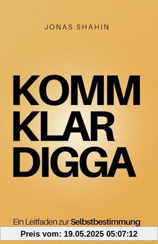 KOMM KLAR DIGGA: Ein Leitfaden zur Selbstbestimmung