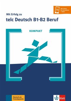 KOMPAKT Mit Erfolg zu telc Deutsch B1-B2 Beruf. Buch und Online-Angebot von Klett Sprachen / Klett Sprachen GmbH