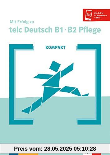 KOMPAKT Mit Erfolg zu telc Deutsch B1-B2 Pflege KOMPAKT Mit Erfolg zu telc Deutsch B1-B2 Pflege