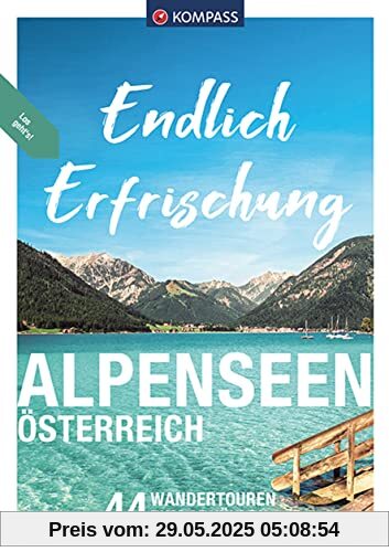 KOMPASS Endlich Erfrischung - Alpenseen: Österreich, 44 Touren zum Abkühlen KOMPASS Endlich Erfrischung - Alpenseen: Österreich, 44 Touren zum Abkühlen