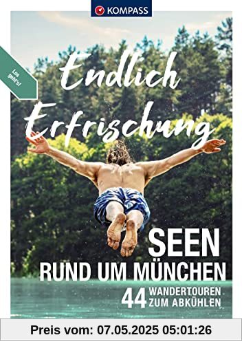 KOMPASS Endlich Erfrischung - Seen rund um München: 44 Wandertouren zum Abkühlen
