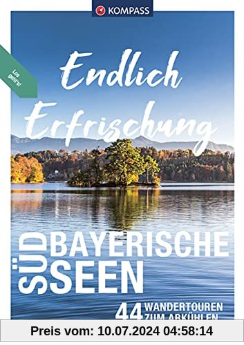 KOMPASS Endlich Erfrischung - Südbayerische Seen: 44 Touren zum Abkühlen
