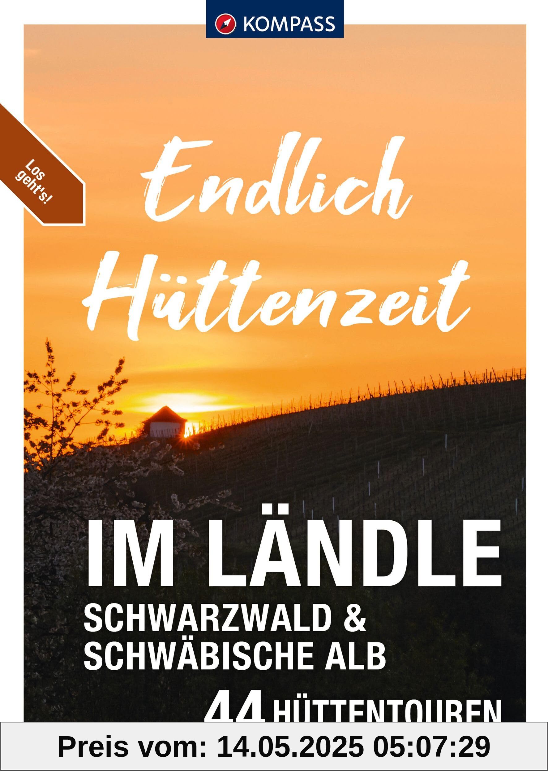 KOMPASS Endlich Hüttenzeit - Im Ländle: 44 Hüttentouren Schwarzwald und Schwäbische Alb KOMPASS Endlich Hüttenzeit - Im Ländle: 44 Hüttentouren Schwarzwald und Schwäbische Alb