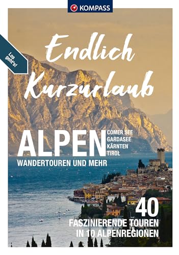 KOMPASS Endlich Kurzurlaub - Alpen: 11 Kurztrips mit den Öffis in die Alpen von Kompass