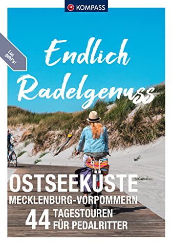 KOMPASS Endlich Radelgenuss - Ostseeküste Mecklenburg-Vorpommern: 44 Tagestouren für Pedalritter von KOMPASS-KARTEN