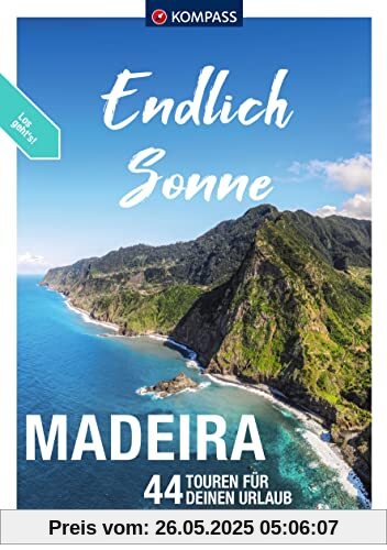 KOMPASS Endlich Sonne - Madeira: 44 Touren für deinen Urlau