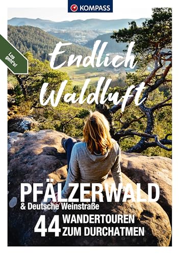 KOMPASS Endlich Waldluft - Pfälzerwald: 44 Wandertouren zum Durchatmen KOMPASS Endlich Waldluft - Pfälzerwald: 44 Wandertouren zum Durchatmen