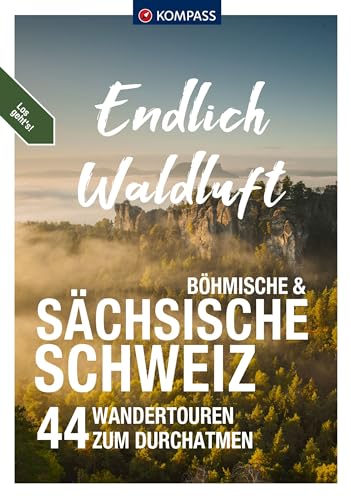 KOMPASS Endlich Waldluft - Sächsische Schweiz: 44 Wandertouren zum Durchatmen