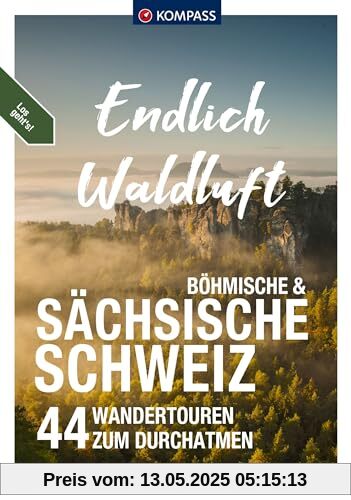 KOMPASS Endlich Waldluft - Sächsische Schweiz: 44 Wandertouren zum Durchatmen