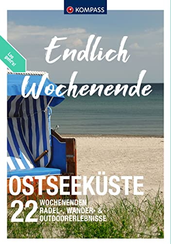KOMPASS Endlich Wochenende - Ostseeküste: 22 Wochenenden - Radel-, Wander- & Outdoorerlebnisse
