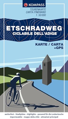 KOMPASS Fahrrad-Tourenkarte Etschradweg – Ciclabile dell'Adige 1:50.000: Von Landeck über Meran bis Verona. GPX-Datei zum Download, Leporello Karte, reiß- und wetterfest KOMPASS Fahrrad-Tourenkarte Etschradweg – Ciclabile dell'Adige 1:50.000: Von Landeck über Meran bis Verona. GPX-Datei zum Download, Leporello Karte, reiß- und wetterfest