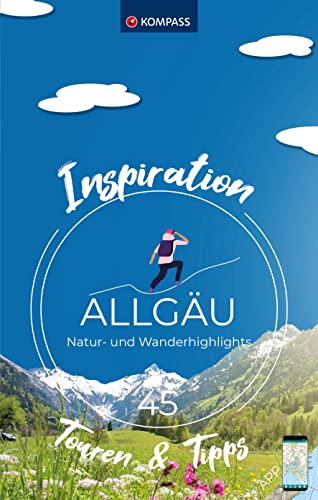 KOMPASS Inspiration Allgäu: 45 Natur- und Wanderhighlights von KOMPASS-KARTEN