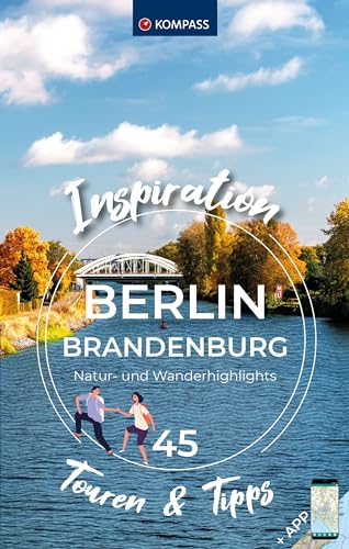 KOMPASS Inspiration Berlin & Brandenburg: 45 Natur- und Wanderhighlights von KOMPASS-KARTEN